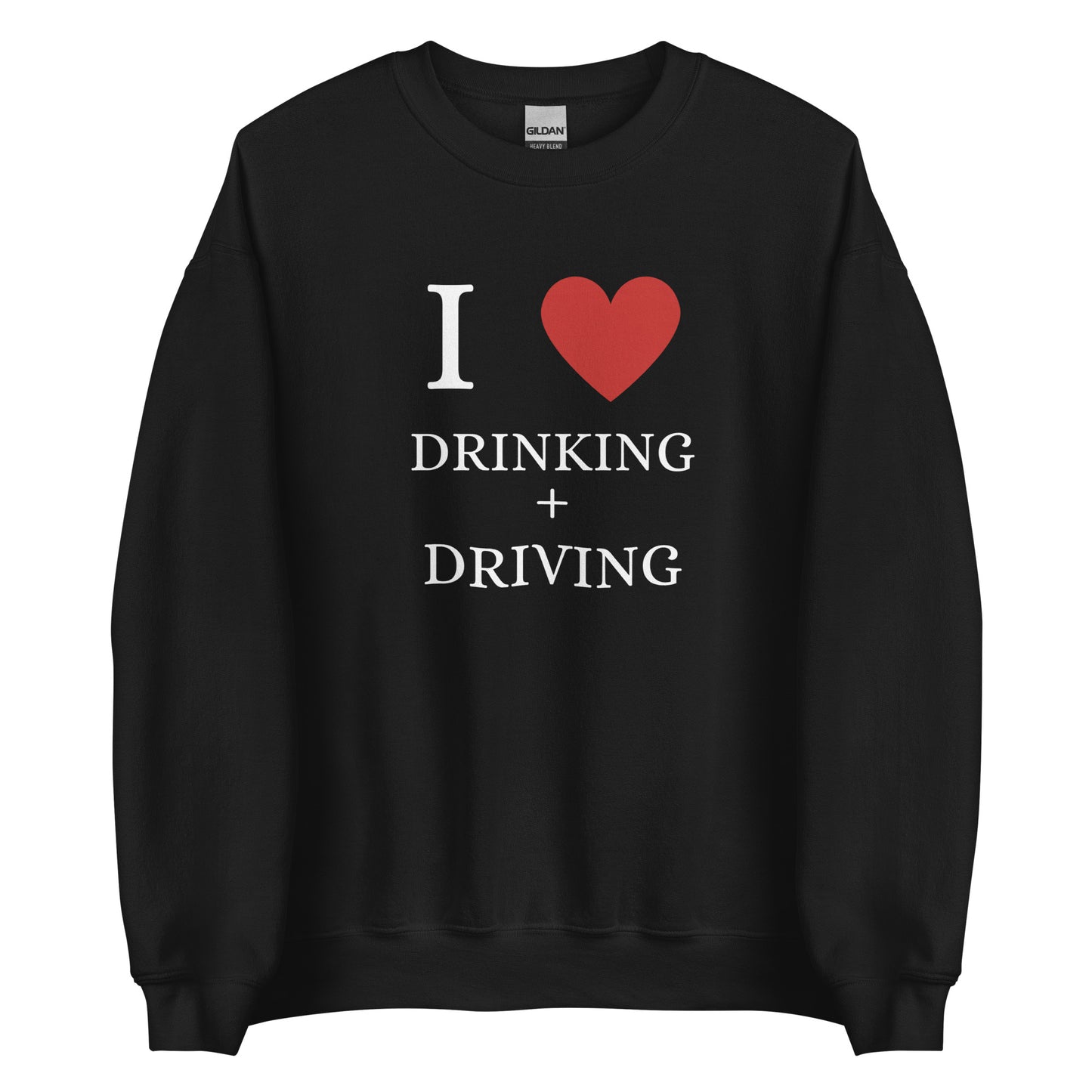 I LOVE DRINKING AND DRIVING