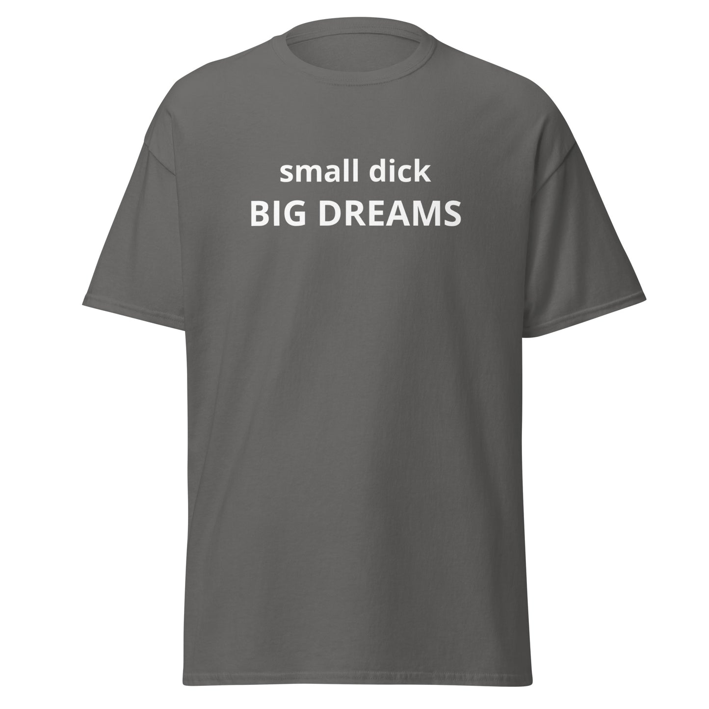 SMALL DICK BIG DREAMS